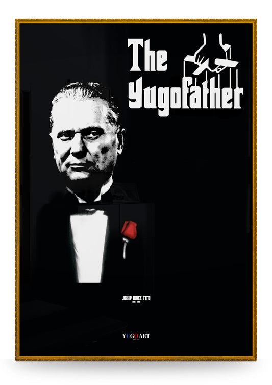 The Yugo Father - Josip Broz Tito