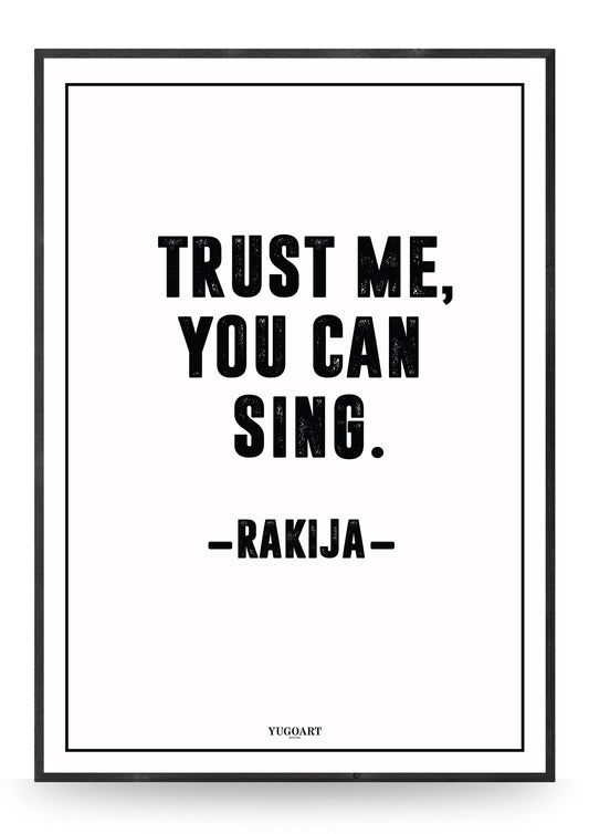 Trust me you can sing - rakija
